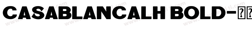 CasablancaLH Bold字体转换
